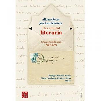 Una Amistad Literaria: Correspondencia 1942-1959