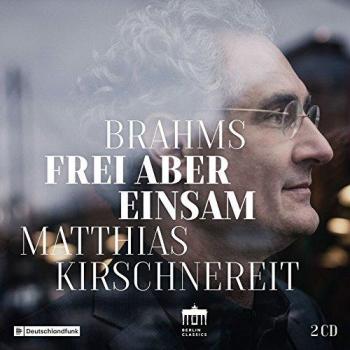Brahms Piano Works: Free Yet Lonely