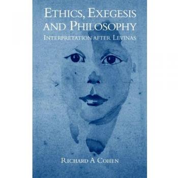 Ética, Exégesis y Filosofía: Interpretación después de Levinas - Edición en Rústica de Cambridge