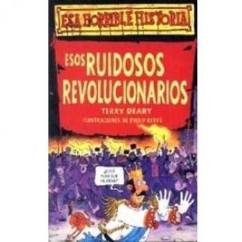 Esos ruidosos revolucionarios: 007 - Terry Deary