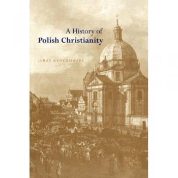 A History of Polish Christianity