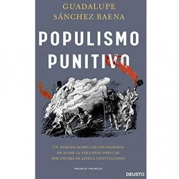Populismo punitivo: Un análisis acerca de los peligros de aupar la voluntad popular por encima de leyes e instituciones