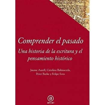 Comprender el pasado: Una historia de la historiografía