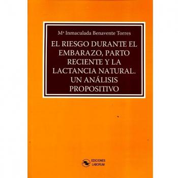 El riesgo durante el embarazo, parto reciente y la lactancia natural. Un análisis propositivo