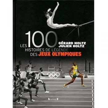 Les 100 histoires de légende des Jeux olympiques