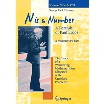 N is a Number: A Portrait of Paul Erdös: A Portrait of Paul Erdos
