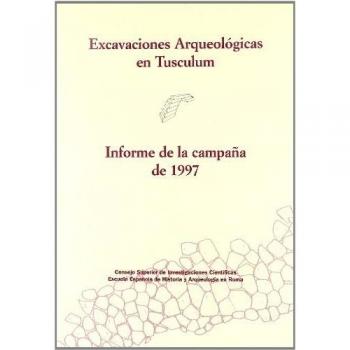 Excavaciones arqueólogicas en Tusculum, informe de la campaña de 1997