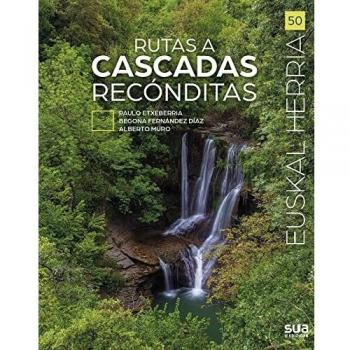 Rutas a cascadas recónditas: 50 (Euskal Herria liburuak