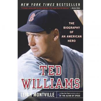 Ted Williams: The Biography of an American Hero