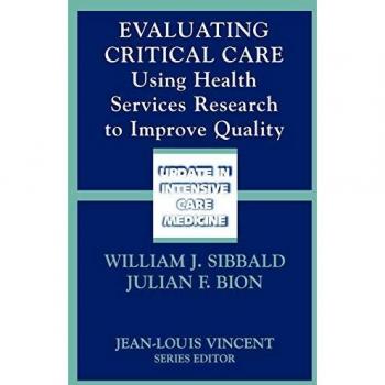 Evaluating Critical Care: Using Health Services Research to Improve Quality