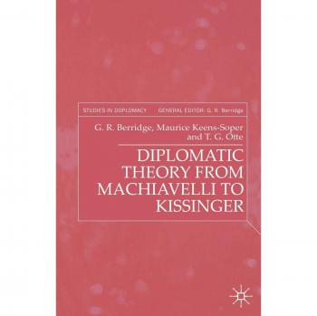 Diplomatic Theory from Machiavelli to Kissinger