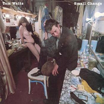 Small Change- - Tom Waits