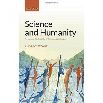 Science and Humanity: A Humane Philosophy of Science and Religion