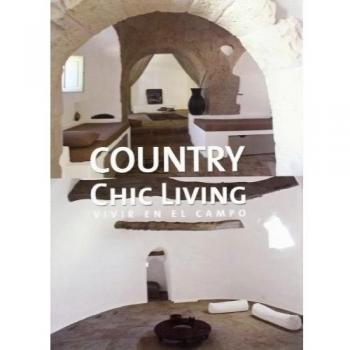 Country Chic Living - Vivir En El Campo - Gustavo Gili