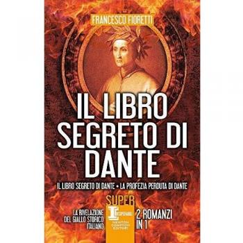 Il libro segreto di Dante: Il libro segreto di Dante-La profezia perduta di Dante (SuperInsuperabili