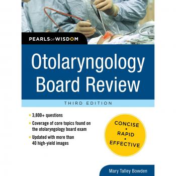 Otolaryngology Board Review: Essential Insights and Key Concepts, Third Edition