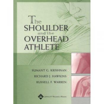 The Shoulder and the Overhead Athlete: A Holistic Approach