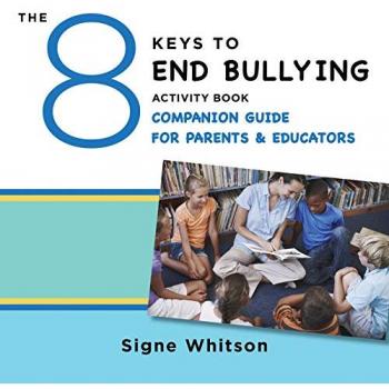 The 8 Keys to End Bullying Activity Book Companion Guide for Parents & Educators: 0