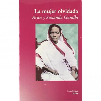 La mujer olvidada - Arun-sunanda Gandhi