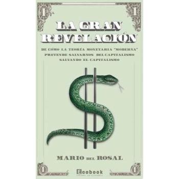 La gran revelación: De cómo la Teoría Monetaria Moderna pretende salvarnos del capitalismo salvando el capitalismo