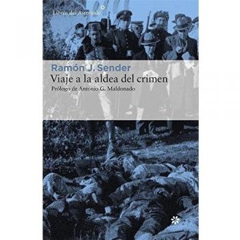 Viaje A La Aldea Del Crimen: Documental de Casas Viejas: 160 - Ramón J. Sender