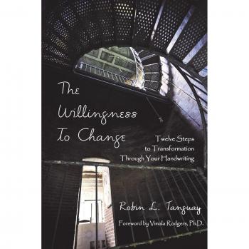 The Willingness to Change: Twelve Steps to Transformation Through Your Handwriting