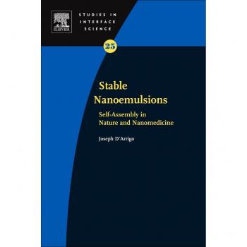 Stable Nanoemulsions: Self-Assembly in Nature and Nanomedicine (Hardback) - Volume 19, Studies in Interface Science