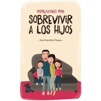 Instrucciones para sobrevivir a los hijos