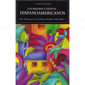 Los Mejores Cuentos Hispanoamericanos