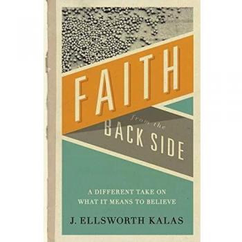 Faith from the Back Side: A Unique Perspective on Belief - Paperback Edition