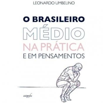 O brasileiro médio na prática e em pensamentos