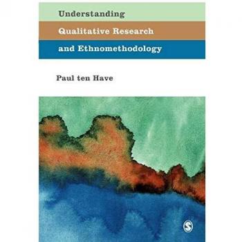 Understanding Qualitative Research and Ethnomethodology