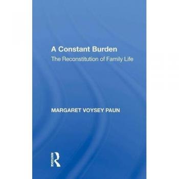 A Constant Burden: The Reconstitution of Family Life