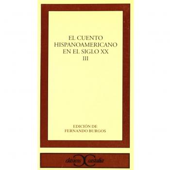 El cuento hispanoamericano en el siglo XX, III .