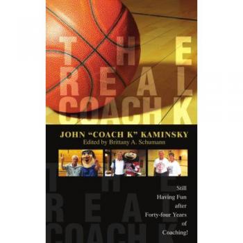 The Real Coach K: A Journey of Passion and Wisdom in Coaching (Paperback Edition)