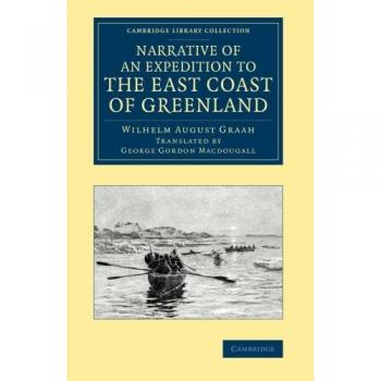 Narrativa de una Expedición a la Costa Este de Groenlandia: En Busca de las Colonias Perdidas - Colección Bibliográfica sobre Exploración Polar