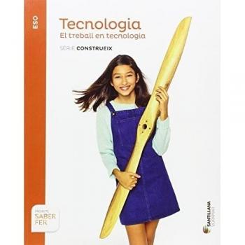 TECNOLOGIA EL TREBALL EN TECNOLOGIA SERIE CONTRUIEX SABER FER - 9788490587713