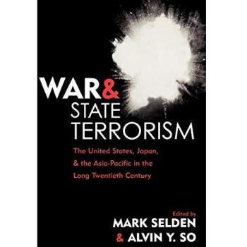 War and State Terrorism: The United States, Japan, and the Asia-Pacific in the Long Twentieth Century (War and Peace Library)