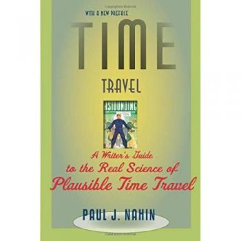 Time Travel: A Writer's Guide to the Real Science of Plausible Time Travel