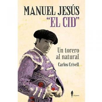 Manuel Jesús el Cid, un torero al natural: 11