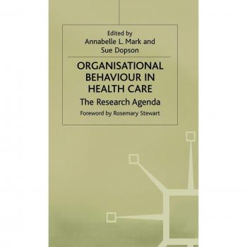 Organisational Behaviour in Health Care: The Research Agenda