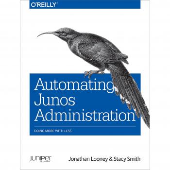 Automating Junos Administration: Doing More with Less