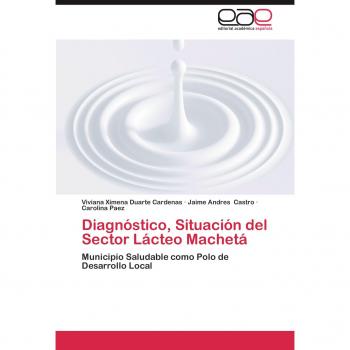 Diagnostico, Situacion del Sector Lacteo Macheta: Municipio Saludable como Polo de Desarrollo Local
