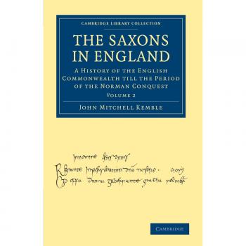 Los sajones en Inglaterra: Historia de la Commonwealth Inglesa hasta el Período de la Conquista Normanda - Volumen 2 (Colección de Bibliotecas de Cambridge - Historia Medieval)