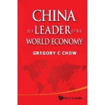 China as a Leader in Global Economics: Insights by Gregory C. Chow