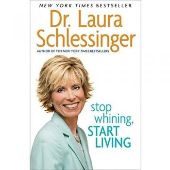 Stop Whining, Start Living: A Practical Guide to Personal Empowerment