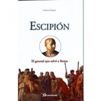 Escipion / Scipio The African: El General Que Salvo a Roma / the General Who Saved Rome