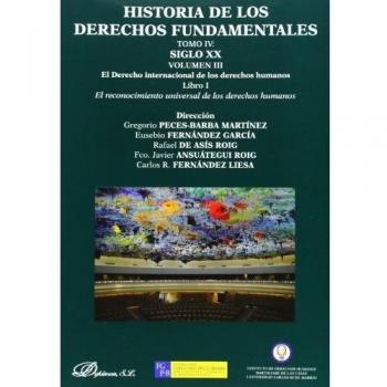 Historia de los Derechos Fundamentales. Tomo IV.Vol.III. Libro 1.Siglo XX.El Rec: 4
