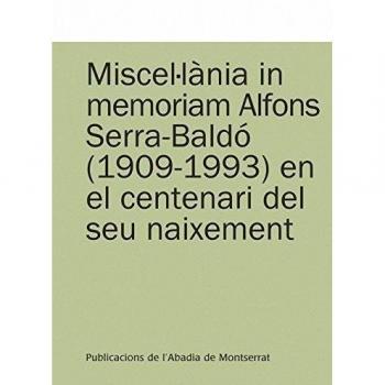 Miscel·lània in memoriam Alfons Serra-Baldó en el centenari del seu naixement