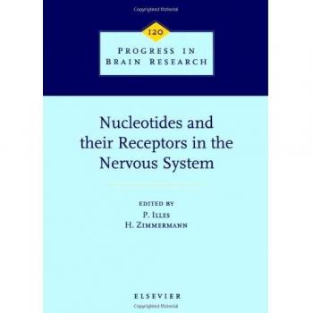 Nucleotides and Their Receptors in the Nervous System: Progress in Brain Research by Elsevier Science